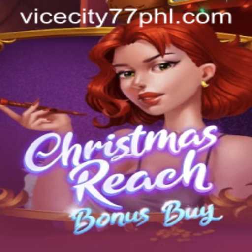 Experience the Thrills of ChristmasReachBonusBuy with ViceCity77