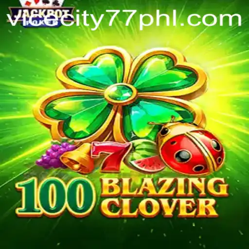 Explore the Thrills of 100BlazingClover and Unveil the Mysteries with ViceCity77