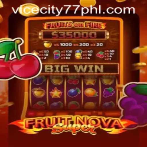FruitNovaSuper: Unveiling an Exciting Adventure in ViceCity77