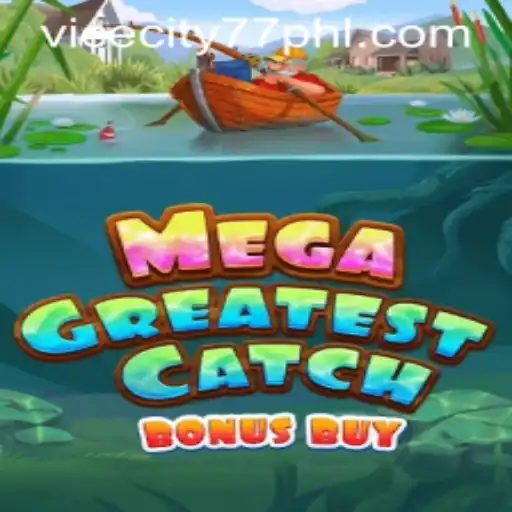 MegaGreatestCatchBonusBuy: A Deep Dive into an Exciting Game Experience in ViceCity77