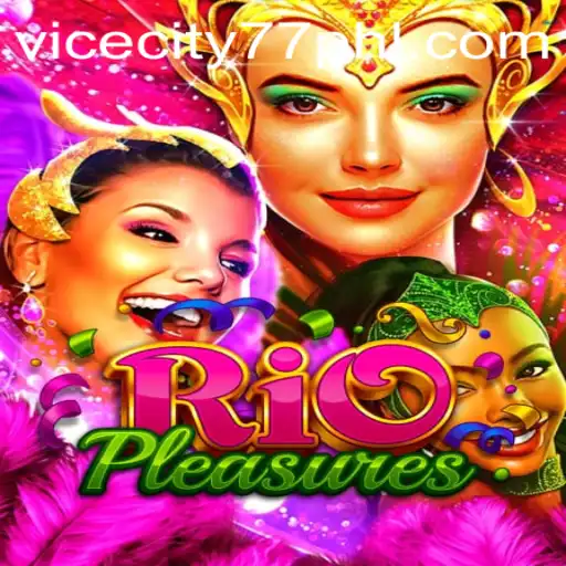 Discover the Thrills of RioPleasures: A Deep Dive into ViceCity77