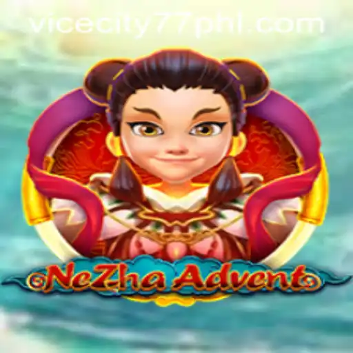 Exploring NeZhaAdvent: A Thrilling Journey with ViceCity77